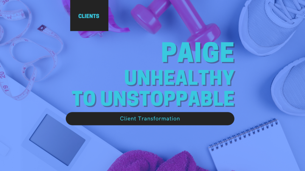 Paige-Unhealthy to Unstoppable